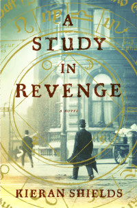 Shields Kieran — A Study in Revenge : A Novel