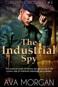 Ava Morgan — The Industrial Spy (Curiosity Chronicles, #3)