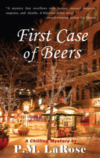 P.M. LaRose — First Case of Beers (Beers Detective Agency 1)