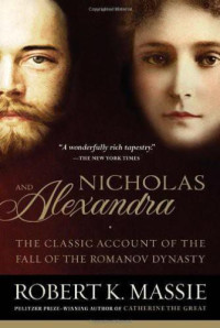 Robert K Massie  — Nicholas and Alexandra- The Classic Account of the Fall of the Romanov Dynasty