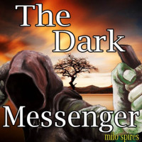 Spires Milo — The Dark Messenger