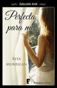 Rita Morrigan — Perfecta para mí