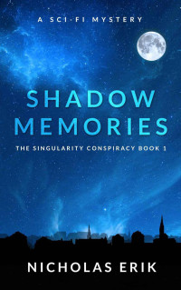 Erik Nicholas — Shadow Memories: A Novel