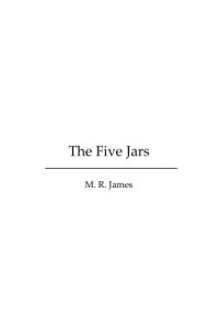 James, M R — The Five Jars