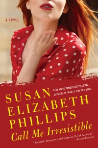 Phillips, Susan Elizabeth — Call Me Irresistible