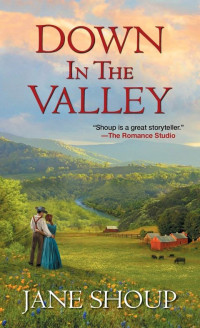 Shoup Jane — Down In the Valley (Green Valley Series Book 1)