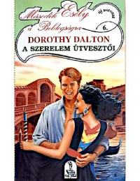 Dorothy Dalton — A szerelem útvesztői