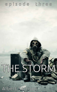 Sartison Albert — The Storm Episode Three