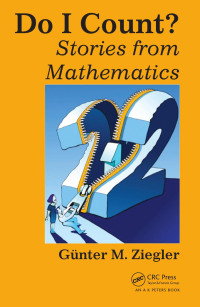 Ziegler, Gunter M — Do I Count: Stories from Mathematics