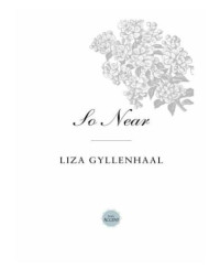 Gyllenhaal Liza — So Near