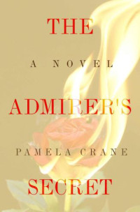 Crane Pamela — The Admirer's Secret