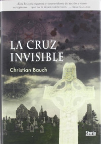 Christian Bauch — La Cruz Invisible