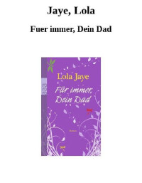 Jaye Lola — Für immer, Dein Dad