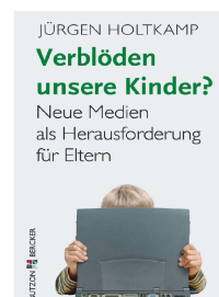 Holtkamp Jürgen — Verblöden unsere Kinder