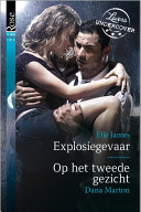 Elle James, Dana Marton — Explosiegevaar - Lovers undercover 02-Op het tweede gezicht - IBS BlackRose 046