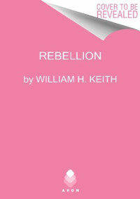 Keith, William H — Rebellion