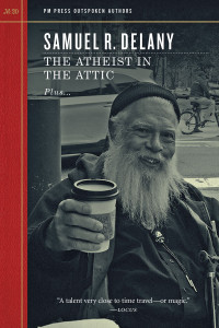 Samuel R. Delany — The Atheist in the Attic plus "Racism and Science Fiction" and "Discourse in an Older Sense" Outspoken Interview