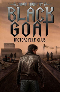 Murphy Jason — The Black Goat Motorcycle Club