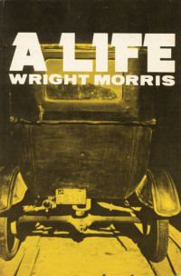 Wright Morris — A Life