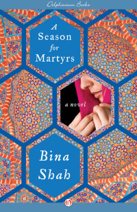 Shah Bina — A Season for Martyrs: A Novel