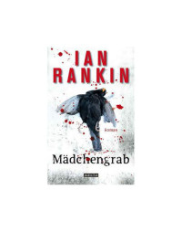 Ian Rankin — Mädchengrab - Inspector Rebus 18