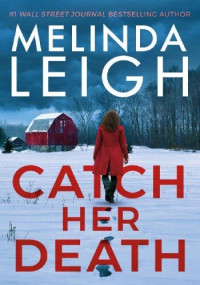 Melinda Leigh — Catch Her Death