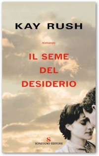 Rush Kay — Il Seme Del Desiderio