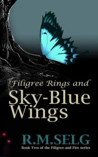 R.M. Selg — Filigree Rings and Sky-Blue Wings