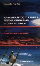 Norberto Fuentes — Narcotráfico y tareas revolucionarias. El concepto cubano