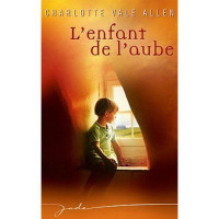 Allen, Charlotte Vale — L'enfant de l'aube