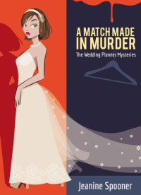 Jeanine Spooner — A Match Made in Murder (Wedding Planner Mystery 5)