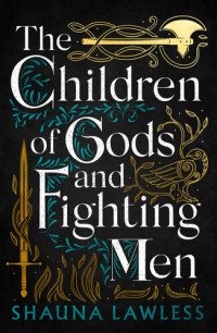 Shauna Lawless — The Children of Gods and Fighting Men