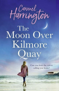 Carmel Harrington — The Moon Over Kilmore Quay