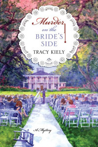Kiely Tracy — Murder on the Bride's Side