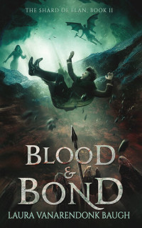 Laura VanArendonk Baugh — Blood & Bond