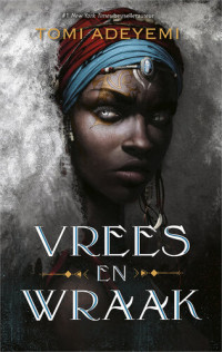 Tomi Adeyemi — Vrees en wraak - The Orïsha Legacy deel 2