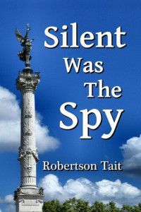 Robertson Tait — Silent Was The Spy