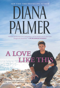 Diana Palmer — A Love Like This
