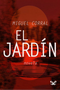 Miguel Corral — El Jardín