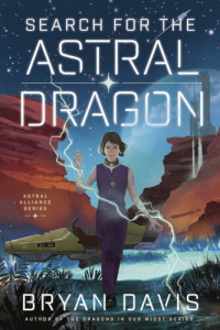 Bryan Davis — Search for the Astral Dragon