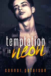 Connor Peterson — Temptation in Neon (Nightbreak Book 1)