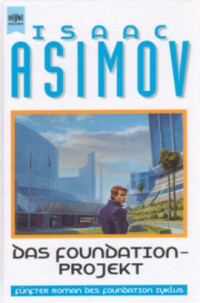 Asimov Isaac — Das Foundation-Projekt