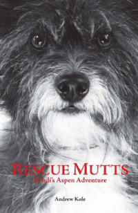 Kole Andrew — Rescue Mutts Bohdi's Aspen Adventure