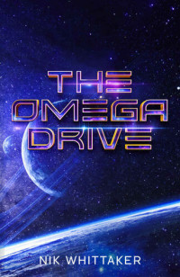 Nik Whittaker — The Omega Drive