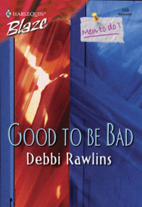 Debbi Rawlins — Good To Be Bad
