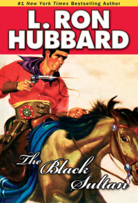 L. Ron Hubbard — The Black Sultan
