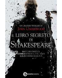 Underwood John — Il libro segreto di Shakespeare