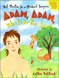 Bill Martin, Jr. — Adam, Adam What Do You See?