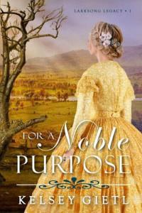 Kelsey Gietl — For a Noble Purpose