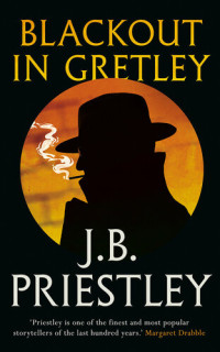 J.B. Priestley — Blackout in Gretley
